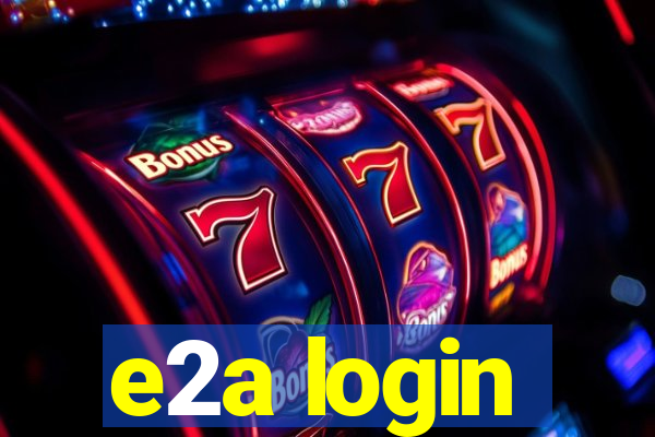 e2a login